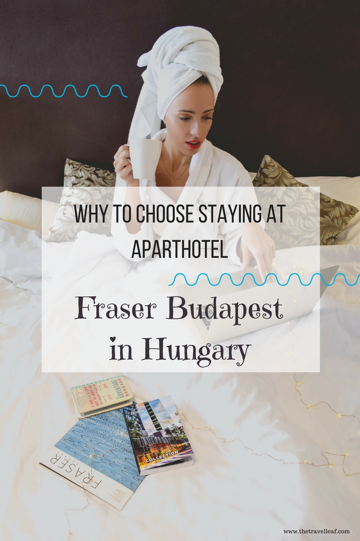 Why to choose staying at aparthotel - Fraser Budapest in Hungary